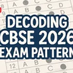 Decoding the New CBSE Exam Pattern (2025 vs 2026)